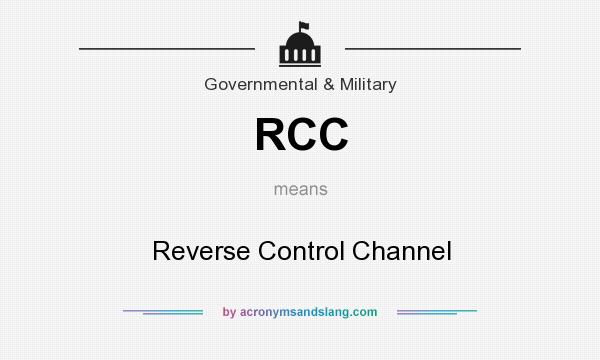 What does RCC mean? It stands for Reverse Control Channel