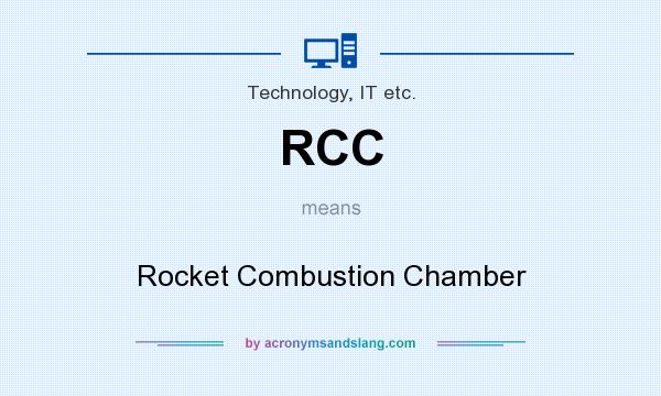 What does RCC mean? It stands for Rocket Combustion Chamber