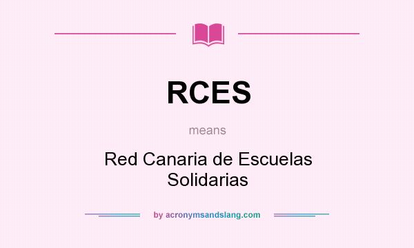What does RCES mean? It stands for Red Canaria de Escuelas Solidarias