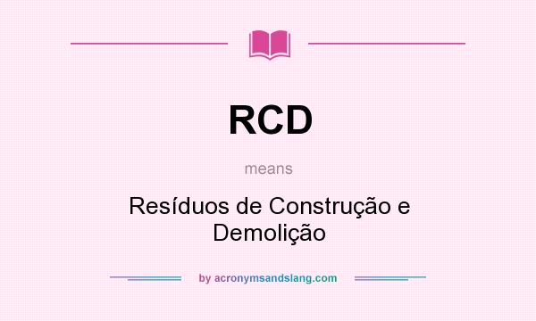 What does RCD mean? It stands for Resíduos de Construção e Demolição