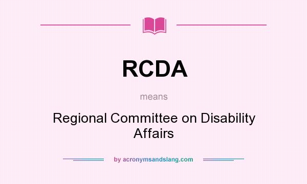 What does RCDA mean? It stands for Regional Committee on Disability Affairs
