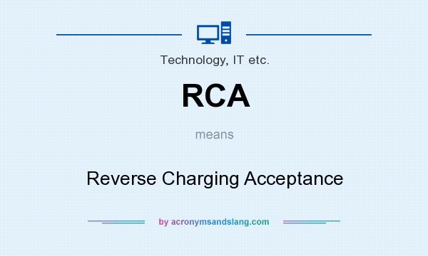 What does RCA mean? It stands for Reverse Charging Acceptance