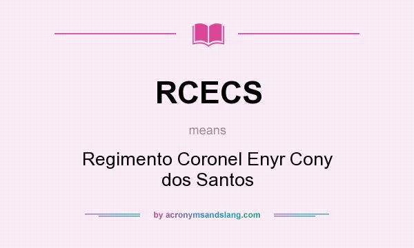 What does RCECS mean? It stands for Regimento Coronel Enyr Cony dos Santos