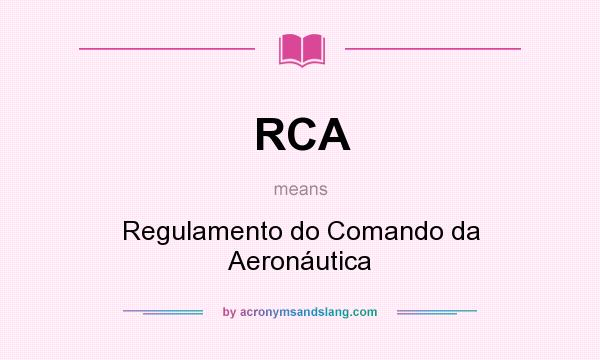 What does RCA mean? It stands for Regulamento do Comando da Aeronáutica