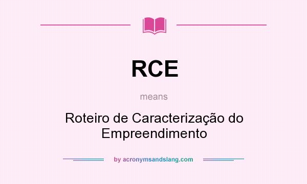 What does RCE mean? It stands for Roteiro de Caracterização do Empreendimento