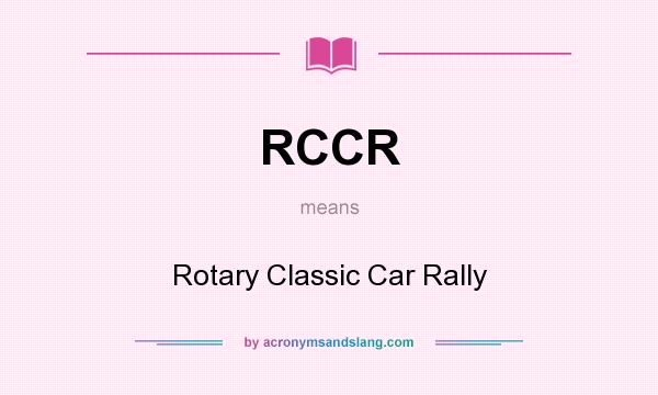 What does RCCR mean? It stands for Rotary Classic Car Rally