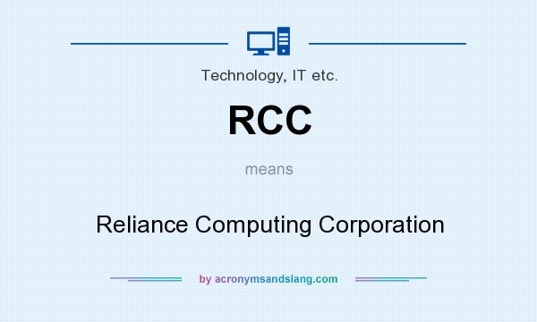What does RCC mean? It stands for Reliance Computing Corporation