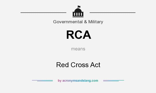 What does RCA mean? It stands for Red Cross Act