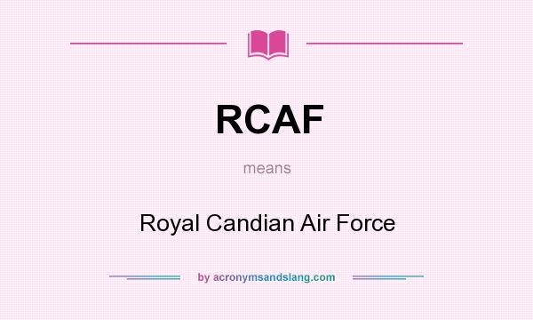 What does RCAF mean? It stands for Royal Candian Air Force
