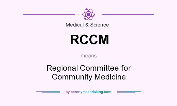 What does RCCM mean? It stands for Regional Committee for Community Medicine