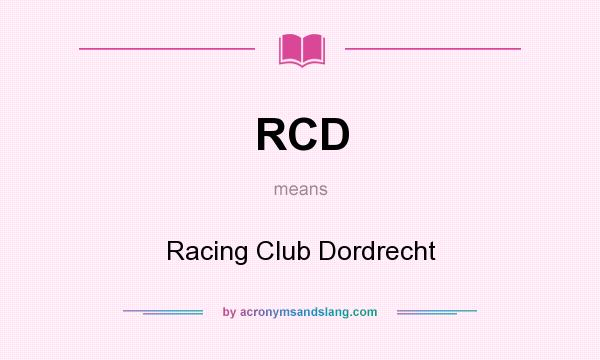 What does RCD mean? It stands for Racing Club Dordrecht