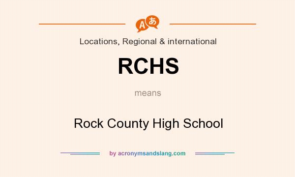 What does RCHS mean? It stands for Rock County High School