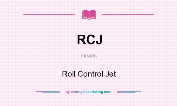 What does RCJ mean? It stands for Roll Control Jet