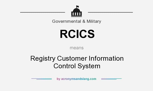 What does RCICS mean? It stands for Registry Customer Information Control System