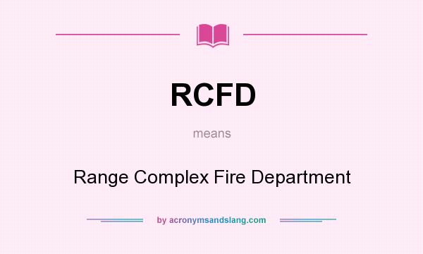 What does RCFD mean? It stands for Range Complex Fire Department