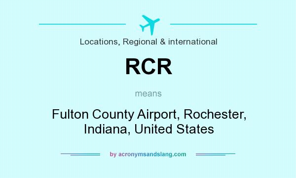 What does RCR mean? It stands for Fulton County Airport, Rochester, Indiana, United States