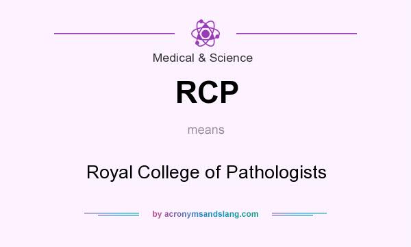 What does RCP mean? It stands for Royal College of Pathologists