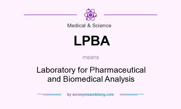 What does LPBA mean? It stands for Laboratory for Pharmaceutical and Biomedical Analysis
