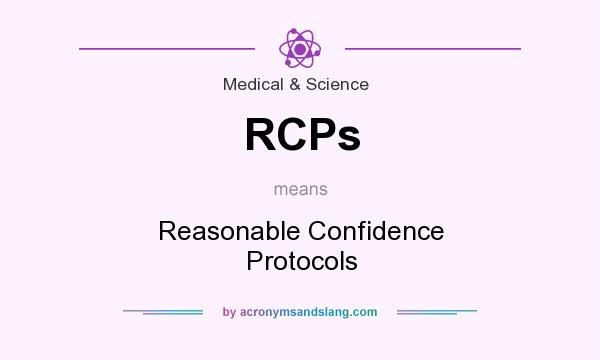 What does RCPs mean? It stands for Reasonable Confidence Protocols