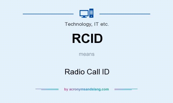 What does RCID mean? It stands for Radio Call ID