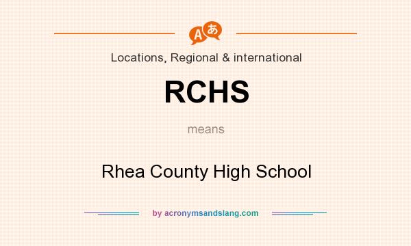 What does RCHS mean? It stands for Rhea County High School