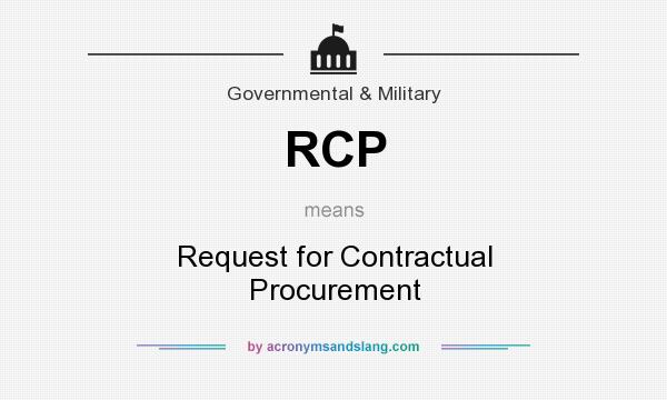 What does RCP mean? It stands for Request for Contractual Procurement