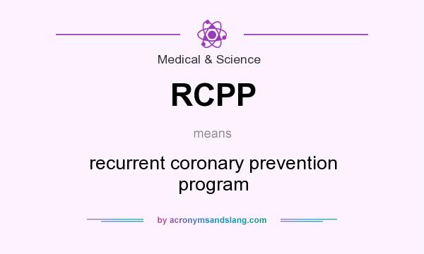 What does RCPP mean? It stands for recurrent coronary prevention program