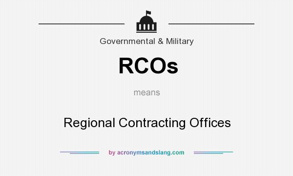 What does RCOs mean? It stands for Regional Contracting Offices