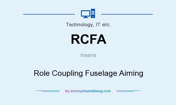 What does RCFA mean? It stands for Role Coupling Fuselage Aiming
