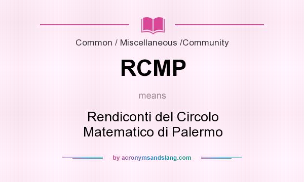 What does RCMP mean? It stands for Rendiconti del Circolo Matematico di Palermo