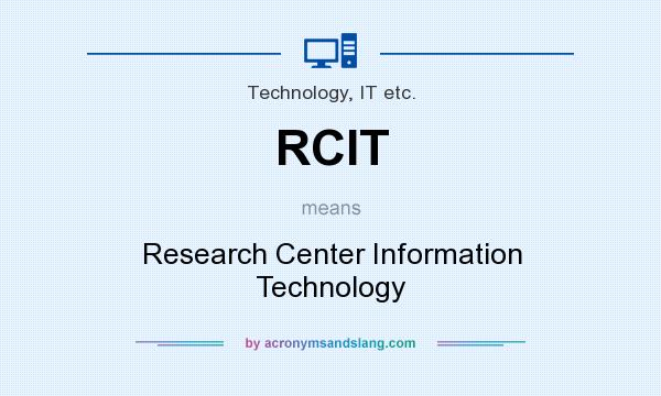 What does RCIT mean? It stands for Research Center Information Technology