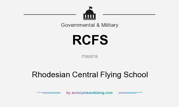 What does RCFS mean? It stands for Rhodesian Central Flying School