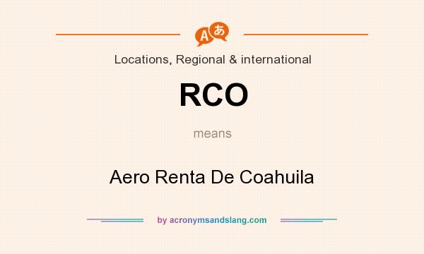 What does RCO mean? It stands for Aero Renta De Coahuila