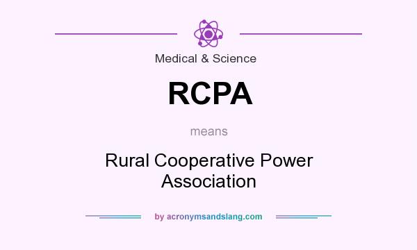 What does RCPA mean? It stands for Rural Cooperative Power Association