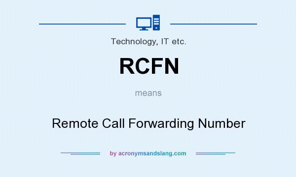 What does RCFN mean? It stands for Remote Call Forwarding Number