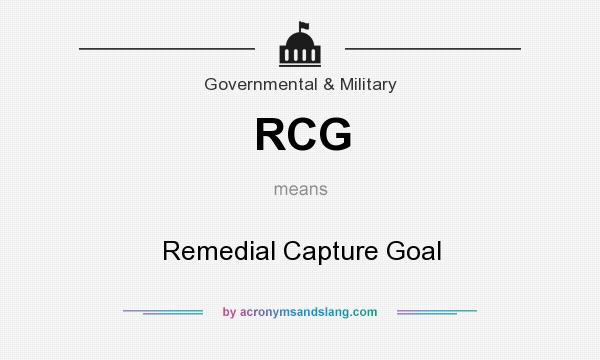 What does RCG mean? It stands for Remedial Capture Goal