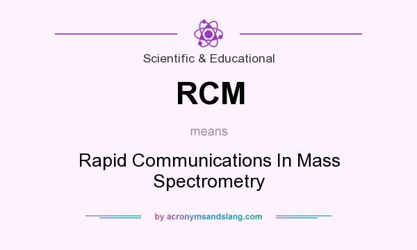 What does RCM mean? It stands for Rapid Communications In Mass Spectrometry