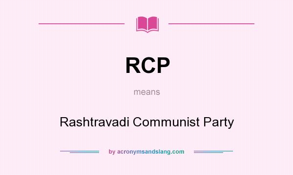 What does RCP mean? It stands for Rashtravadi Communist Party