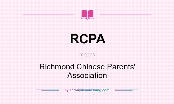 What does RCPA mean? It stands for Richmond Chinese Parents` Association