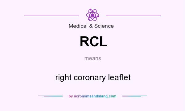 What does RCL mean? It stands for right coronary leaflet