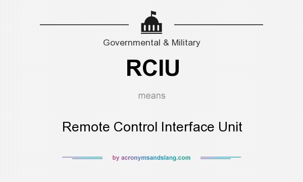 What does RCIU mean? It stands for Remote Control Interface Unit