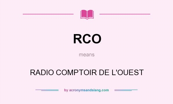 What does RCO mean? It stands for RADIO COMPTOIR DE L`OUEST