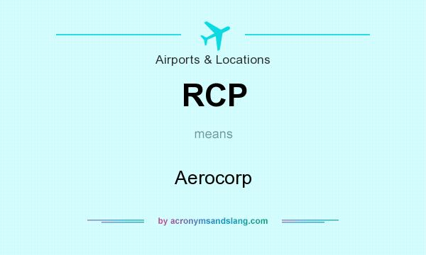 What does RCP mean? It stands for Aerocorp