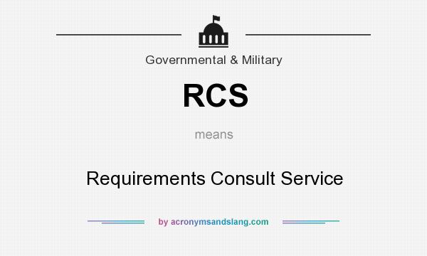 What does RCS mean? It stands for Requirements Consult Service