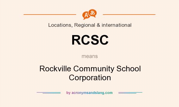What does RCSC mean? It stands for Rockville Community School Corporation