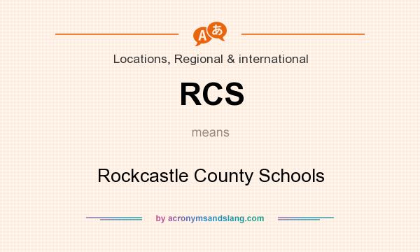 What does RCS mean? It stands for Rockcastle County Schools