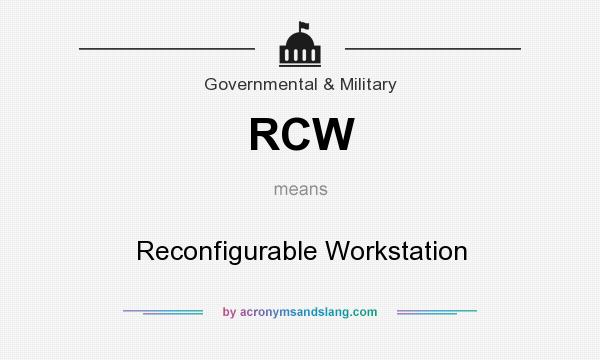 What does RCW mean? It stands for Reconfigurable Workstation