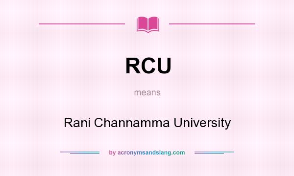 What does RCU mean? It stands for Rani Channamma University