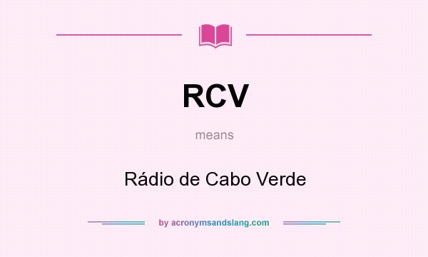 What does RCV mean? It stands for Rádio de Cabo Verde