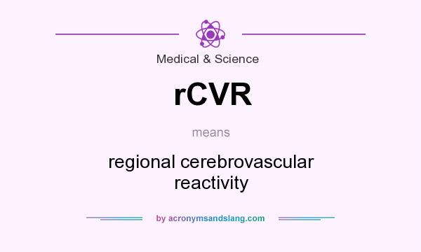 What does rCVR mean? It stands for regional cerebrovascular reactivity
